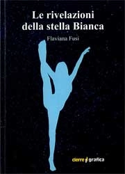 Flaviana Fusi - Le rivelazioni della stella Bianca