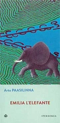 Arto Paasilinna - Emilia l'elefante