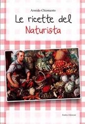 Armido Chiomento Le ricette del naturista immagine non disponibile