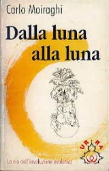 Carlo Moiraghi Dalla luna alla luna immagine non disponibile