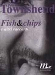 Pete Townshend Fish & Chips e altri racconti immagine non disponibile