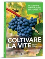 Enzo Corazzina Coltivare la vite immagine non disponibile