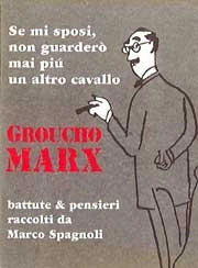 Groucho Marx Groucho Marx. Se mi sposi non guarderò mai più un altro cavallo immagine non disponibile