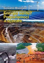 Giovanni Brussato Energia verde? Prepariamoci a scavare immagine non disponibile