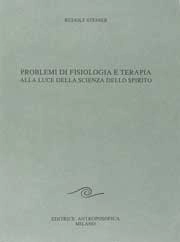 Rudlof Steiner - Problemi di fisiologia e terapia