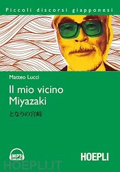 Matteo Lucci Il mio vicino Miyazaki immagine non disponibile