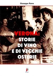 Giuseppe Rama - Verona: storie di vino e di vecchie osterie