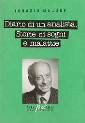 Ignazio Majore Diario di un analista. Storie di sogni e malattie immagine non disponibile