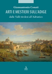 Giannantonio Conati Arti e mestieri sull'Adige immagine non disponibile