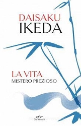 Daisaku Ikeda La vita mistero prezioso immagine non disponibile