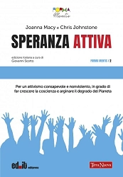 Joanna Macy, Chris Johnstone Speranza attiva. Per un attivismo consapevole e nonviolento, in grado di far crescere la coscienza e arginare il degrado del pianeta immagine non disponibile