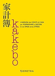 aa.vv. Kakebo. L'agenda dei conti di casa per risparmiare e gestire le tue spese senza stress immagine non disponibile