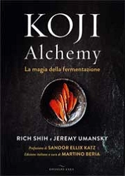 Rich Shih, Jeremy Umansky Koji alchemy - la magia della fermentazione immagine non disponibile