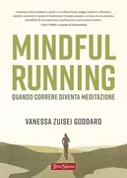 Vanessa Zuisei Goddard Mindful running. Quando corree diventa meditazione immagine non disponibile