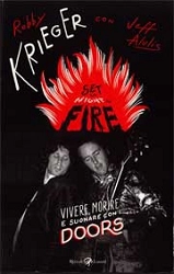 Robby Krieger Robby Krieger. Set the night on fire. Vivere, morire e suonare con i Doors immagine non disponibile