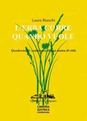 Laura Bianchi L'erba corre quando vuole immagine non disponibile