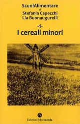 Stefania Capecchi, Lia Buonaugurelli I cereali minori immagine non disponibile