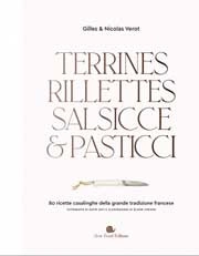 Gilles & Nicolas Verot Terrines, rillettes, salsicce & pasticci immagine non disponibile