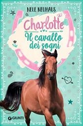 Nele Neuhaus Il cavallo dei sogni. Charlotte. vol.1 immagine non disponibile