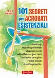 Erica Fierro 101 segreti per acrobati esistenziali immagine non disponibile