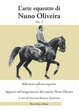 a cura di Giovanni Battista Tomassini L'arte equestre di Nuno Oliveira Vol. I immagine non disponibile