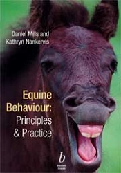 Daniel Mills and Kathryn Nankervis - Equine behavior: principles & practice