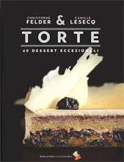 Christophe Felder, Camille Lesecq Torte 40 dessert eccezionali immagine non disponibile