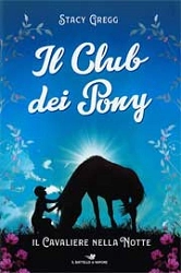 Stacy Gregg Il club dei pony - il cavaliere nella notte immagine non disponibile