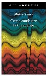 Michael Pollan Come cambiare la tua mente immagine non disponibile