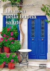 Francesca Romana Orlando - La casa della buona salute