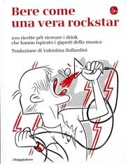 Julia Abramoff, traduzione di Valentina Ballardini Bere come una vera rockstar immagine non disponibile