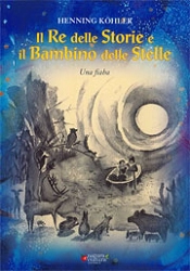 Henning Köhler Il Re delle storie e il bambino delle stelle immagine non disponibile