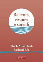 Thich Nhat Hanh, Rashani Réa Rallenta, respira e sorridi immagine non disponibile