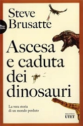 Steve Brusatte - Ascesa e caduta dei dinosauri