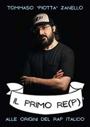 Tommaso "Piotta" Zanello Il primo re(p). Alle origini del rap italico immagine non disponibile