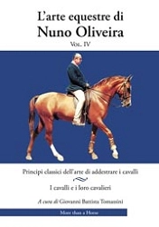 a cura di Giovanni Battista Tomassini L'arte equestre di Nuno Oliveira Vol. IV immagine non disponibile