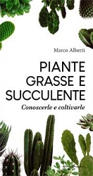 Marco Alberti Piante grasse e succulente. Conoscerle e coltivarle immagine non disponibile