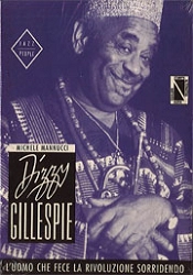 Michele Mannucci Dizzy Gillespie - l'uomo che fece la rivoluzione sorridendo immagine non disponibile