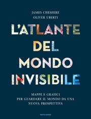 James Cheshire, Oliver Uberti L'atlante del mondo invisibile immagine non disponibile