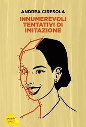 Andrea Ciresola - Innumerevoli tentativi di imitazione