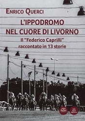 Enrico Querci L'ippodromo nel cuore di Livorno immagine non disponibile