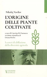 Nikolaj Vavilov, a cura di Caterina M.Fiannacca L'origine delle piante coltivate immagine non disponibile