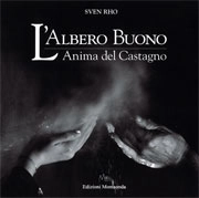 Sven Rho L'albero buono - anima del castagno immagine non disponibile