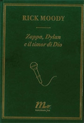 Rick Moody Zappa, Dylan e il timor di Dio immagine non disponibile