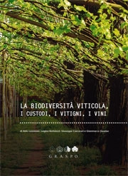 Aldo Lorenzoni, Luigino Brtolazzi, Giuseppe Carcereri, Gianmarco Guarise La Biodiversità Viticola, i custodi, i vitigni, i vini immagine non disponibile