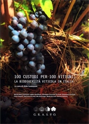 a cura di Aldo Lorenzoni 100 custodi per 100 vitigni - la biodiversità viticola in Italia immagine non disponibile