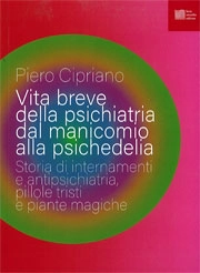 Piero Cipriano Vita breve della psichiatria dal manicomio alla psichedelia immagine non disponibile