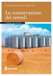 a cura di Gianni Baccarini, Andrea Villani - La conservazione dei cereali