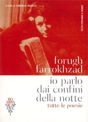 Forugh Farrokhzad - Io parlo dai confini della notte - tutte le poesie