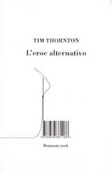 Tim Thornton L'eroe alternativo immagine non disponibile